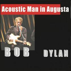 Bob Dylan : Acoustic Man In Augusta